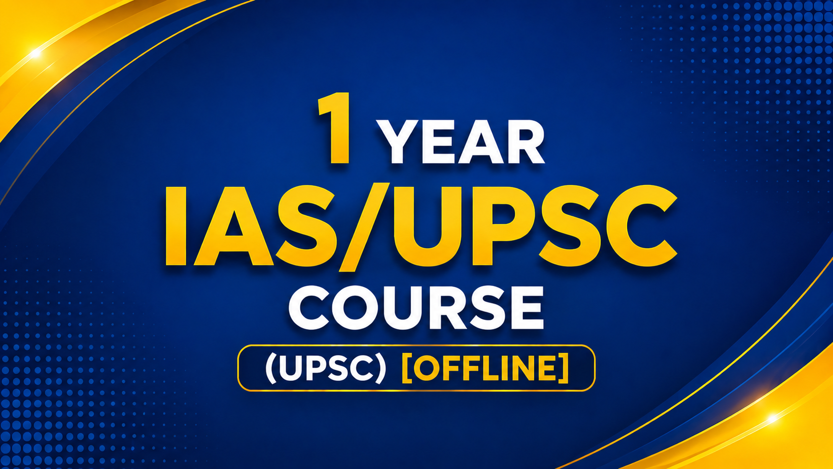 1 YEAR IAS/UPSC COURSE